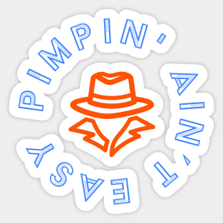 Pimpin aint easy Sticker